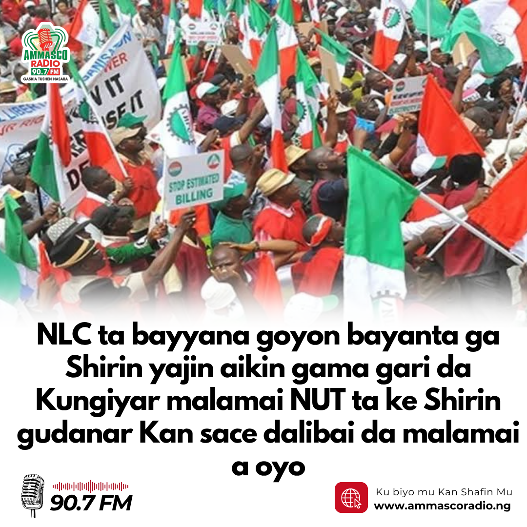 NLC ta bayyana goyon bayanta ga Shirin yajin aikin gama gari da Kungiyar malamai NUT ta ke Shirin gudanar Kan sace dalibai da malamai a oyo