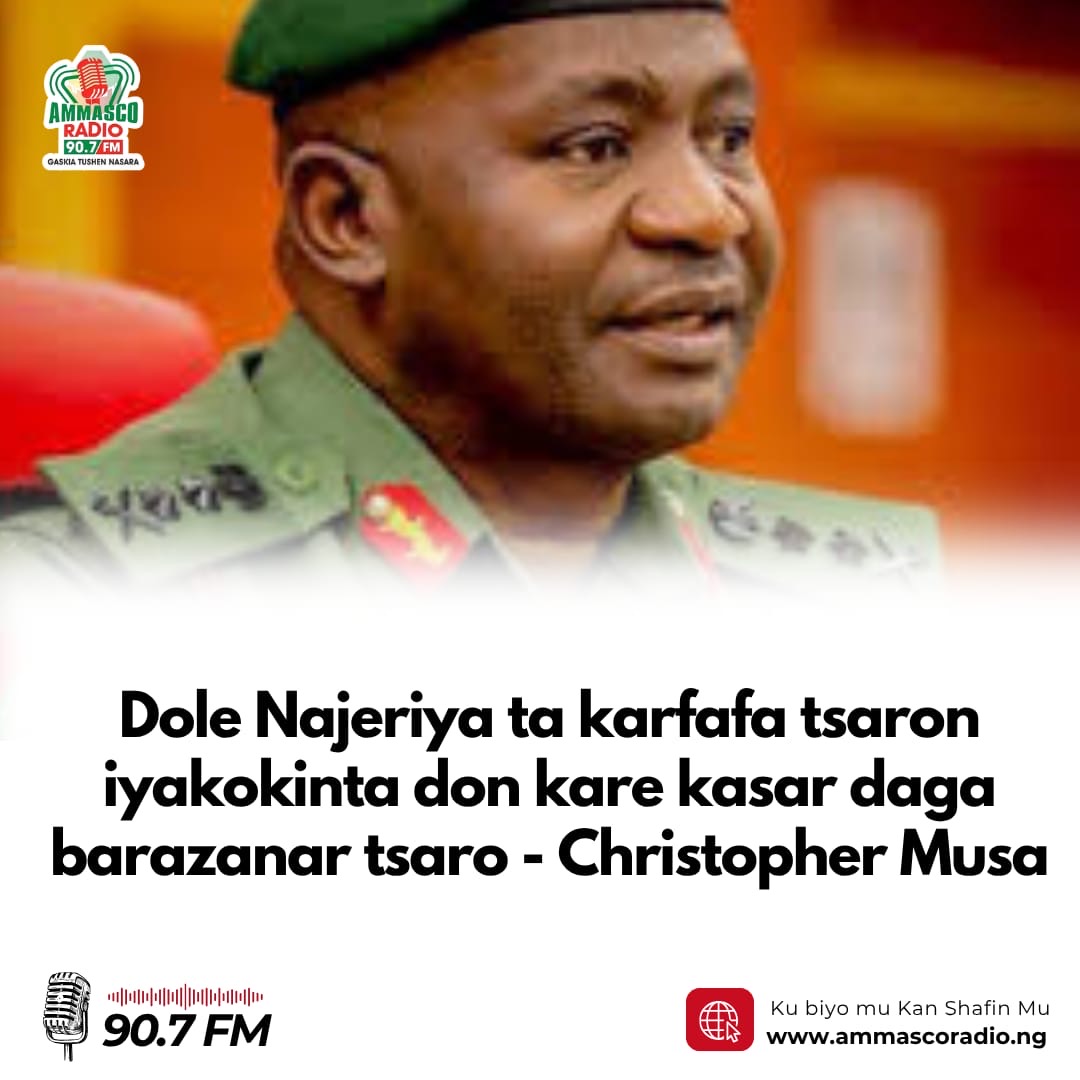 Dole Najeriya ta karfafa tsaron iyakokinta don kare kasar daga barazanar tsaro - Christopher Musa