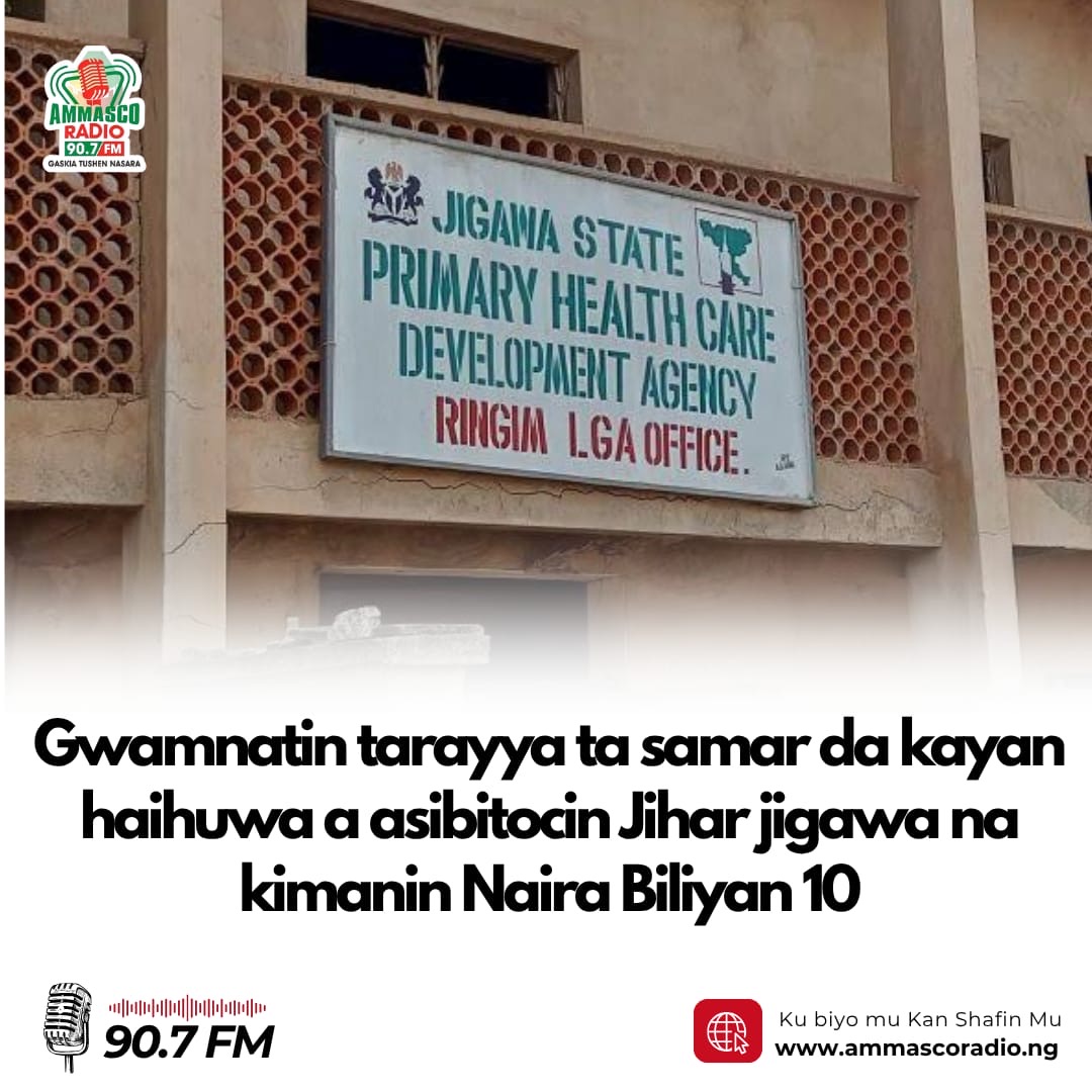 Gwamnatin tarayya ta samar da kayan haihuwa a asibitocin Jihar jigawa na kimanin Naira Biliyan 10